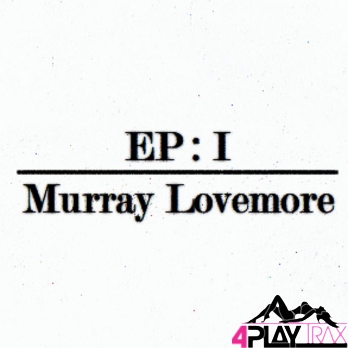 LOVEMORE, Murray - EP: 1
