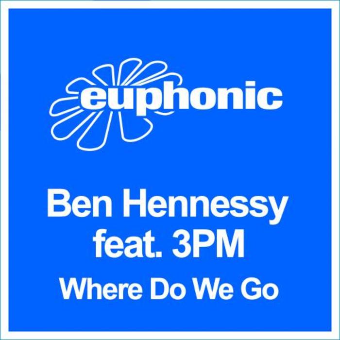 HENNESSY, Ben feat 3PM - Where Do We Go