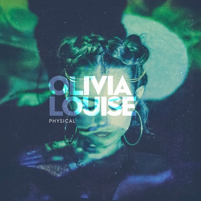 LOUISE, Olivia - Physical (Produced By DJ Q)