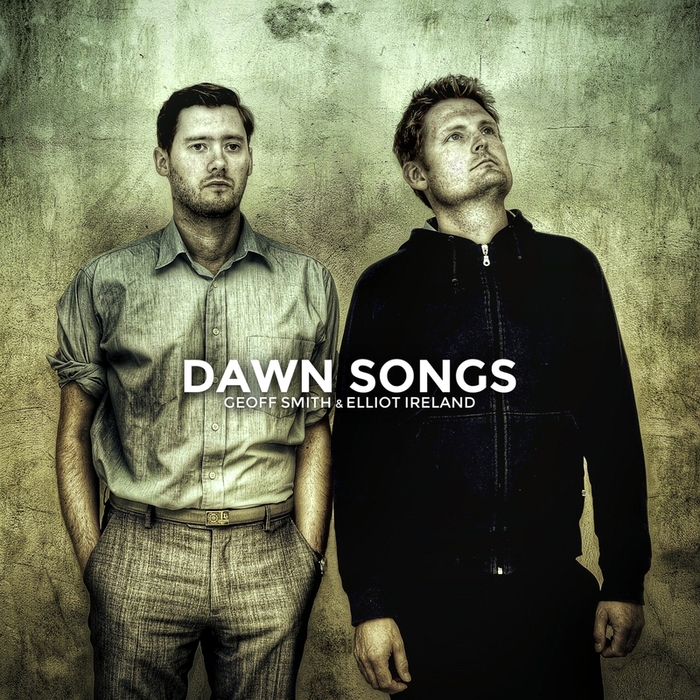 IRELAND, Elliot/GEOFF SMITH - Dawn Songs