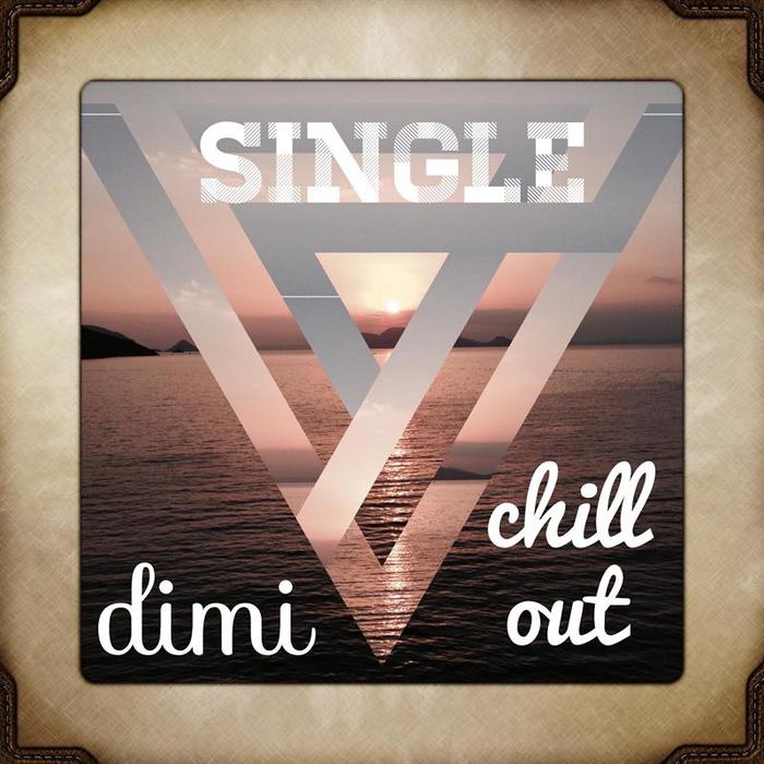 DIMIGE - Chill Out Single