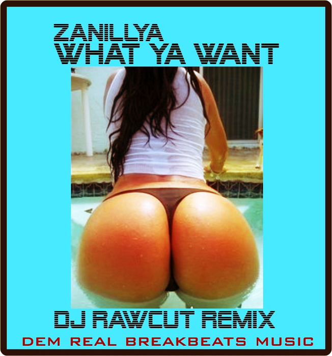 DJ RAWCUT - What Ya Want!