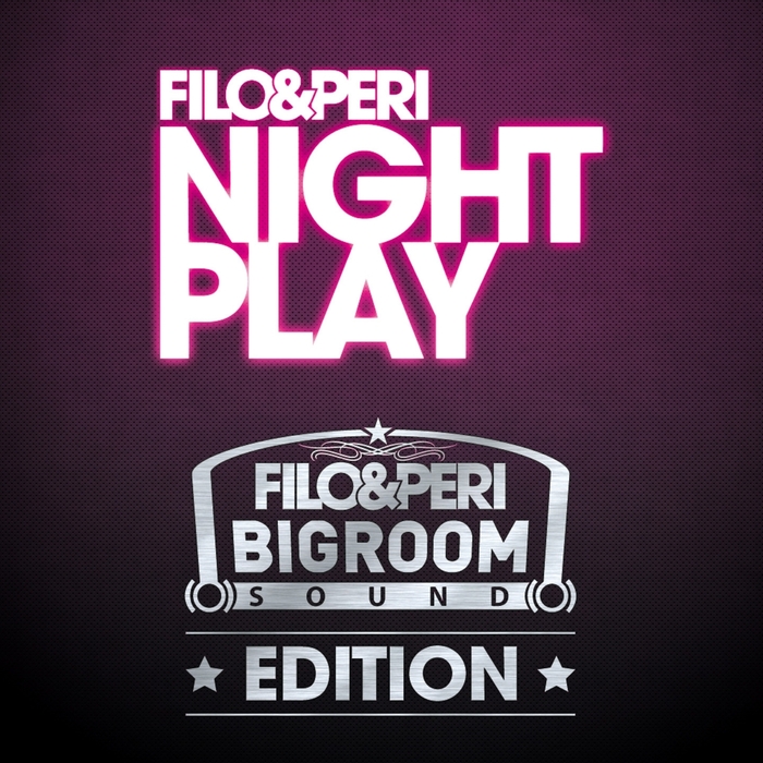 FILO & PERI - Nightplay (Bigroom Sound edition)