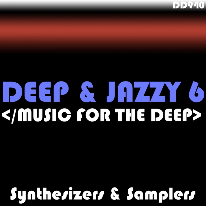 SYNTHESIZERS/SAMPLERS - Deep & Jazzy 6 (Music For The Deep)