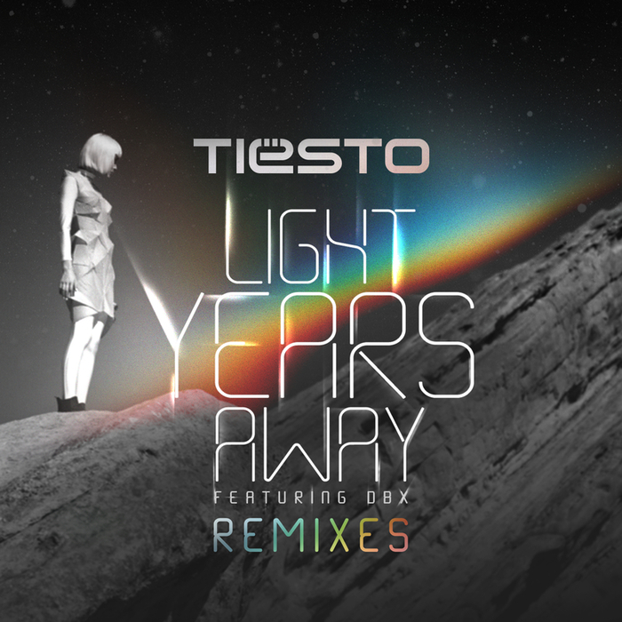 Light Years Away (Remixes) By Ti?Sto Feat DBX On MP3, WAV, FLAC.