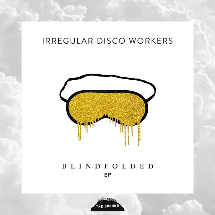 IRREGULAR DISCO WORKERS - Blindfolded