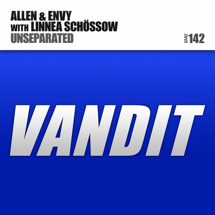 ALLEN & ENVY/LINNEA SCHOSSOW - Unseparated (remixes)