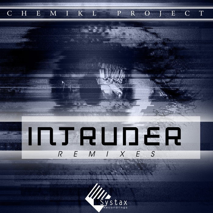 CHEMIKL PROJECT - Intruder (remixes)