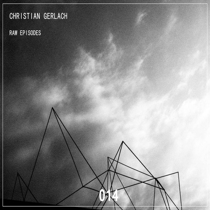 GERLACH, Christian - Raw Episodes (remixes)