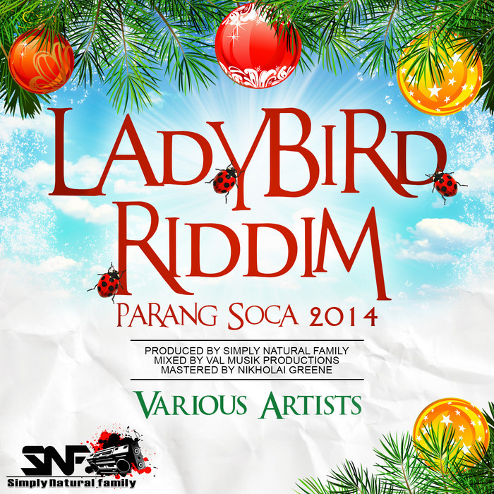 CHARLES, Eddie/SIMPLY NATURAL/FAMILY FIREBALL - Ladybird Riddim Parang Soca 2014