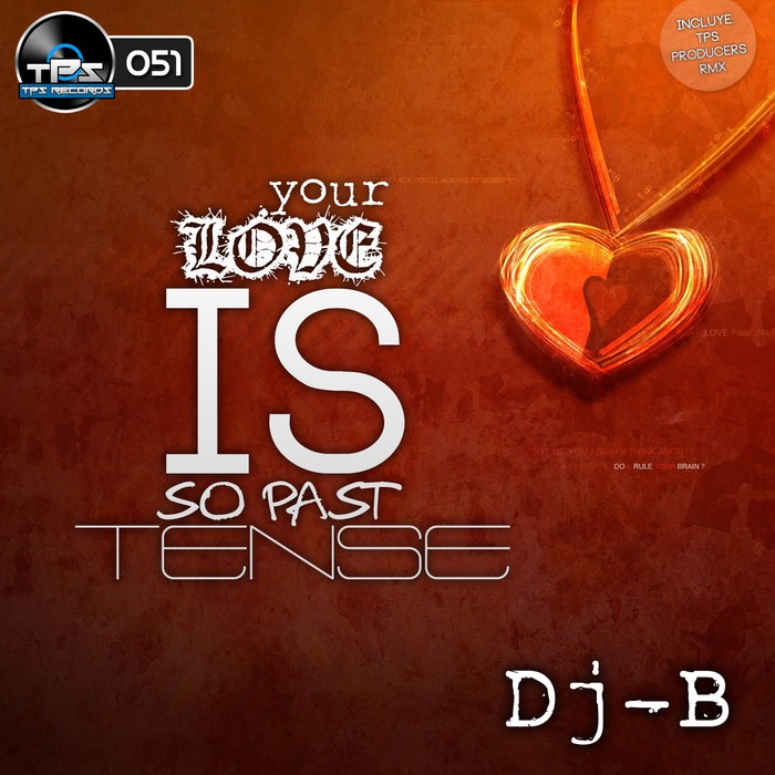 DJ B - Your Love Is So Past Tense (2 remixes)