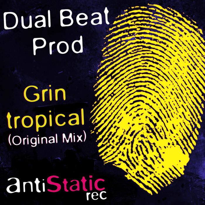 DUAL BEAT PROD - Grin Tropical