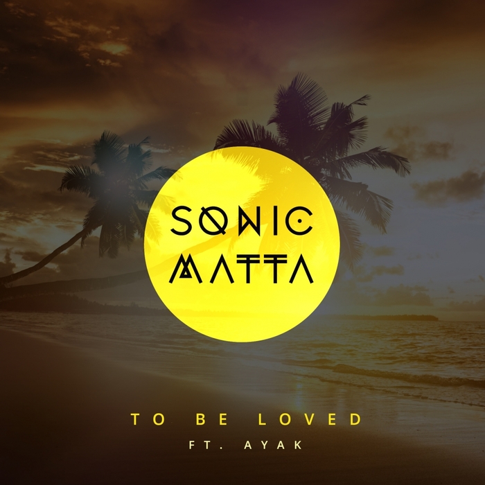 SONIC MATTA - To Be Loved