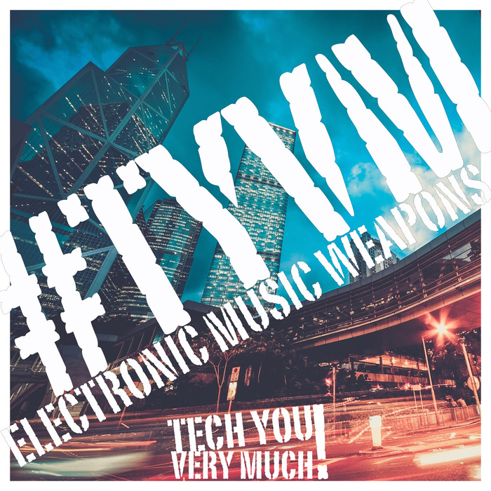 VARIOUS - #TYVM (Electronic Music Weapons)