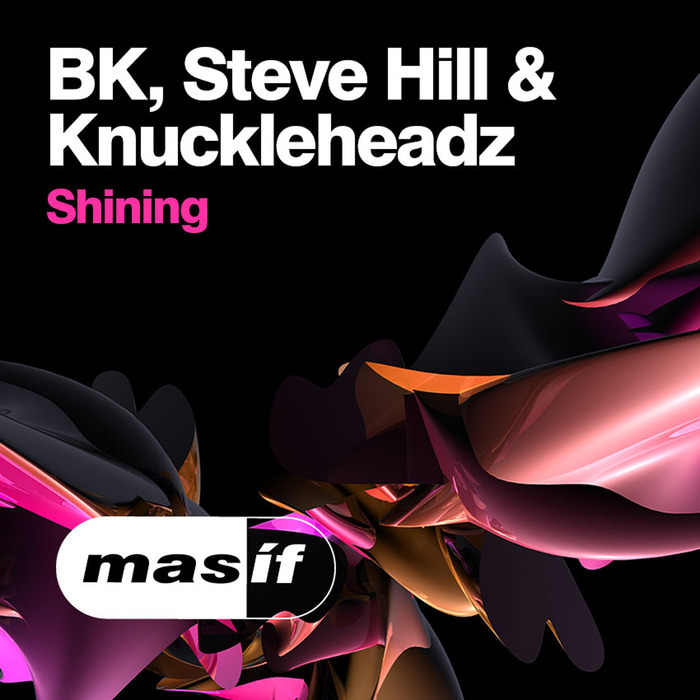 BK/STEVE HILL/KNUCKLEHEADZ - Shining