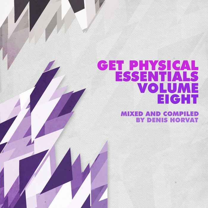 VARIOUS - Get Physical Music Presents Essentials Vol 8 Mixed & Compiled By Denis Horvat