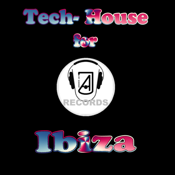 JAY, Andee - Tech-House For Ibiza