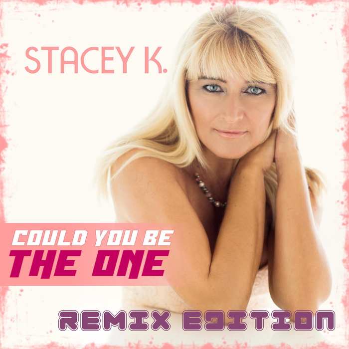 STACEY K - Could You Be The One (remix edition)