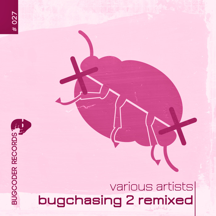 VARIOUS - Bugchasing 2 (remixed)