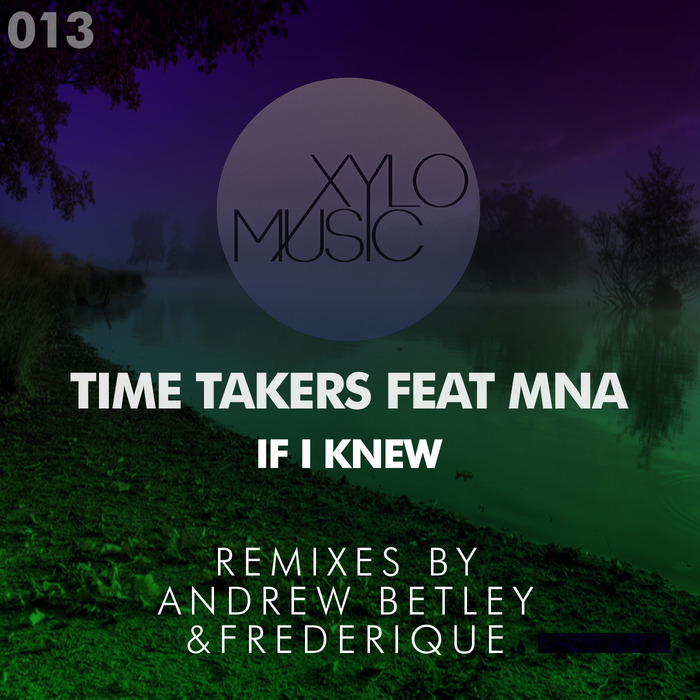 TIME TAKERS/MNA - If I Knew