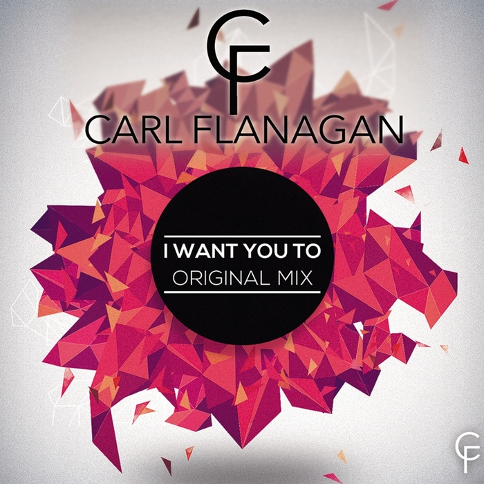 FLANAGAN, Carl - I Want You To