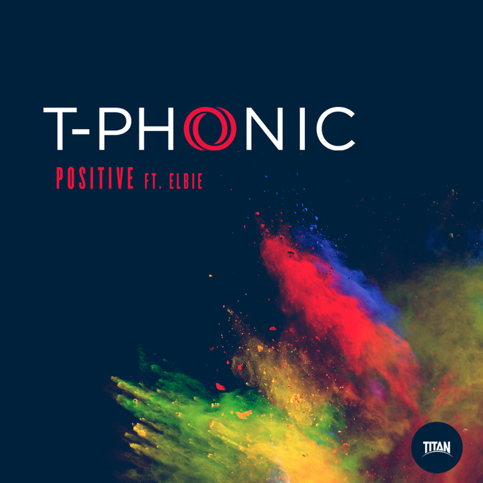 T PHONIC feat ELBIE - Positive (remixes)