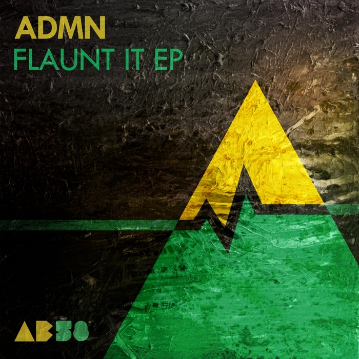 ADMN - Flaunt It EP