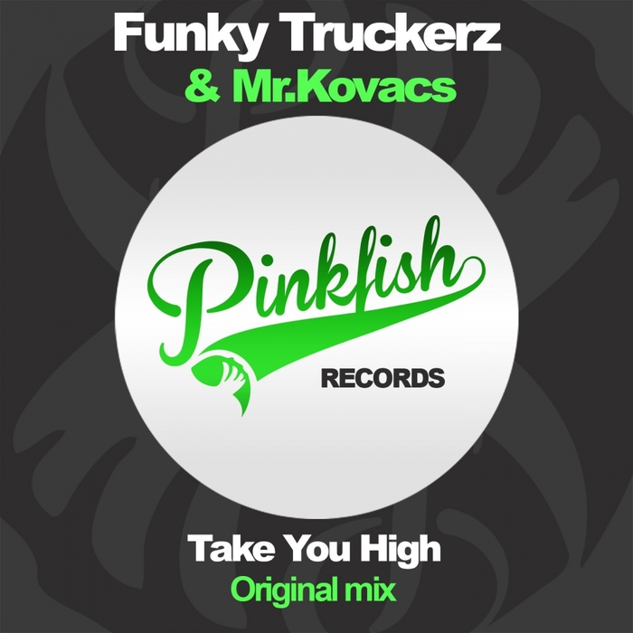 FUNKY TRUCKERZ/MR KOVACS - Take You High