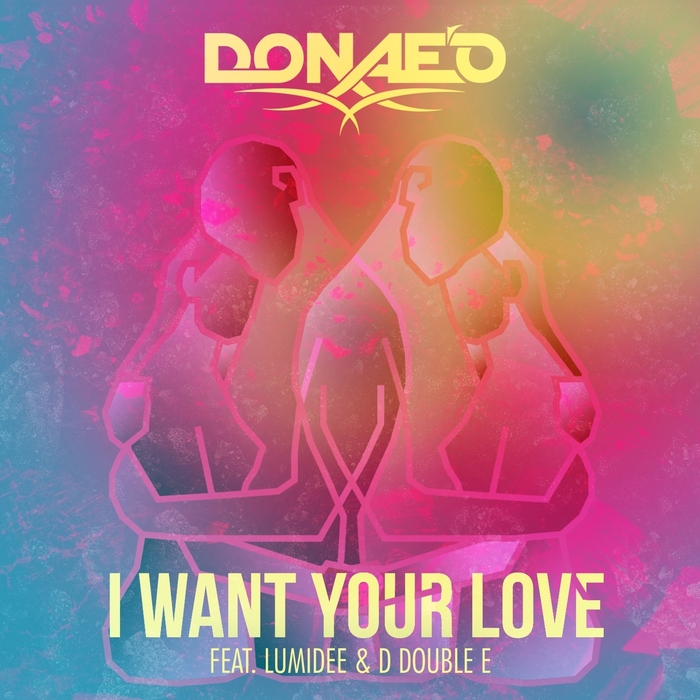 DONAE'O feat LUMIDEE/D DOUBLE E - I Wan't Your Love