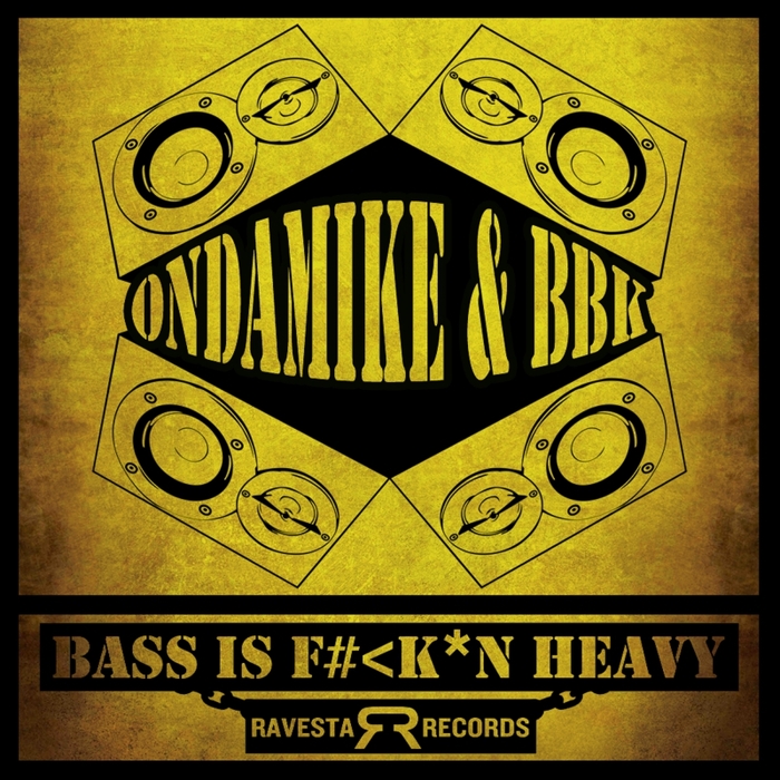 BBK/ONDAMIKE - My Bass Is Fkn Heavy