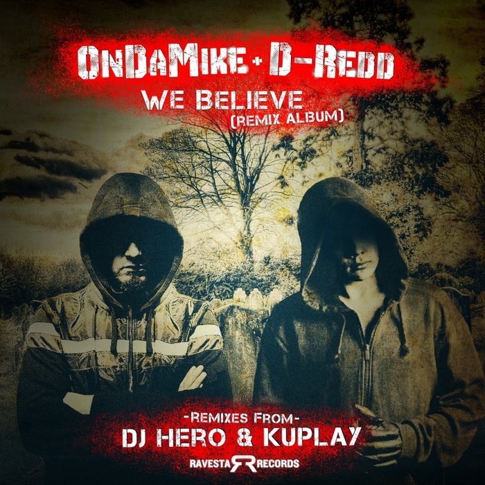 DJ HERO/ONDAMIKE/D REDD/KUPLAY - We Believe (remixes)