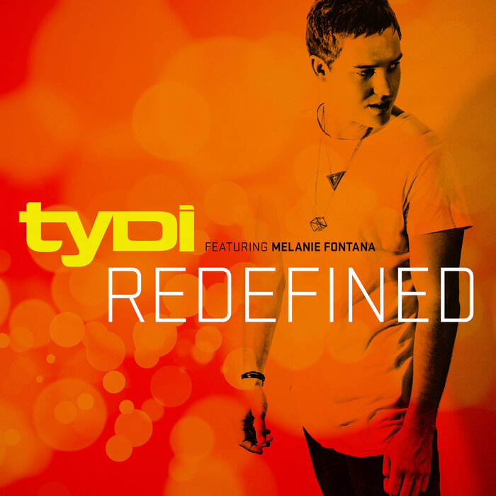 TYDI feat MELANIE FONTANA - Redefined (remixes)