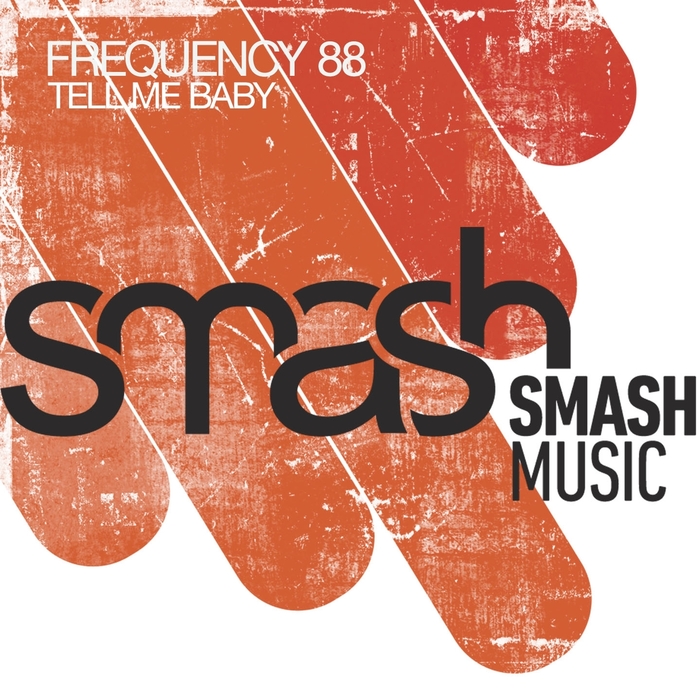 FREQUENCY 88 - Tell Me Baby