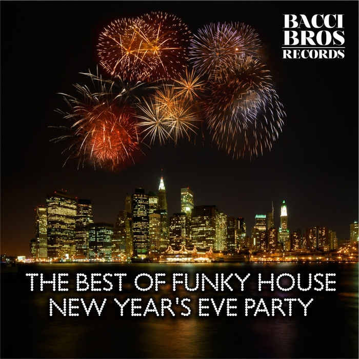 VARIOUS - The Best Of Funky House New Year's Eve Party