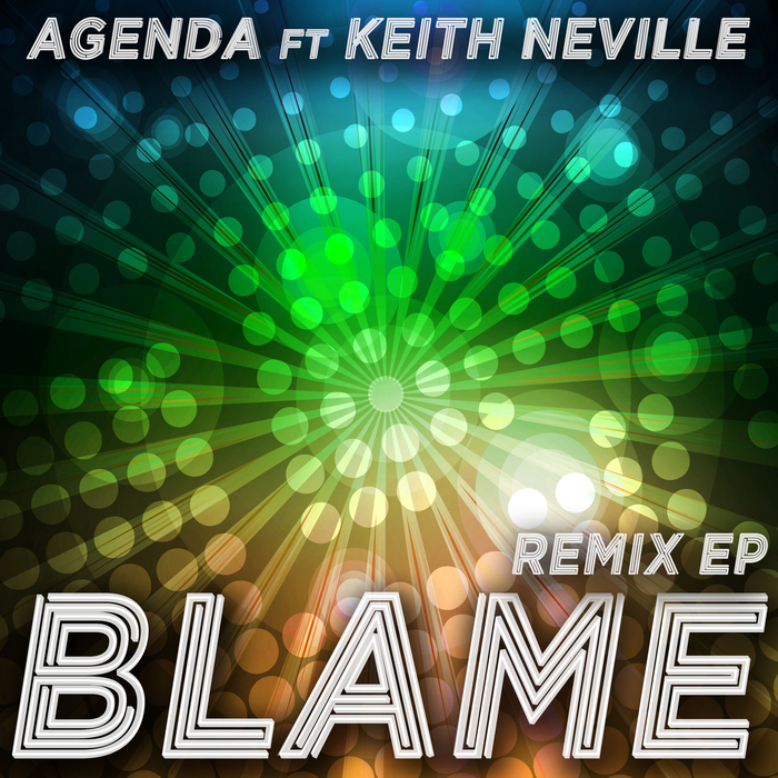 AGENDA feat KEITH NEVILLE - Blame: Remix EP
