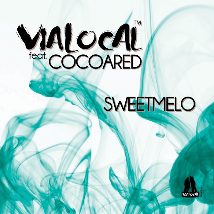 VIALOCAL feat COCOARED - Sweetmelo (remixes)