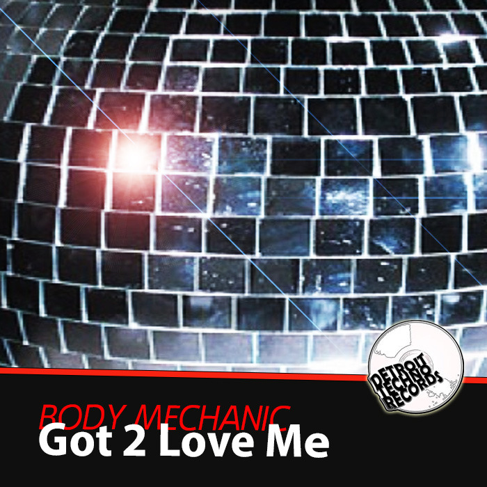 BODY MECHANIC - Got 2 Love Me