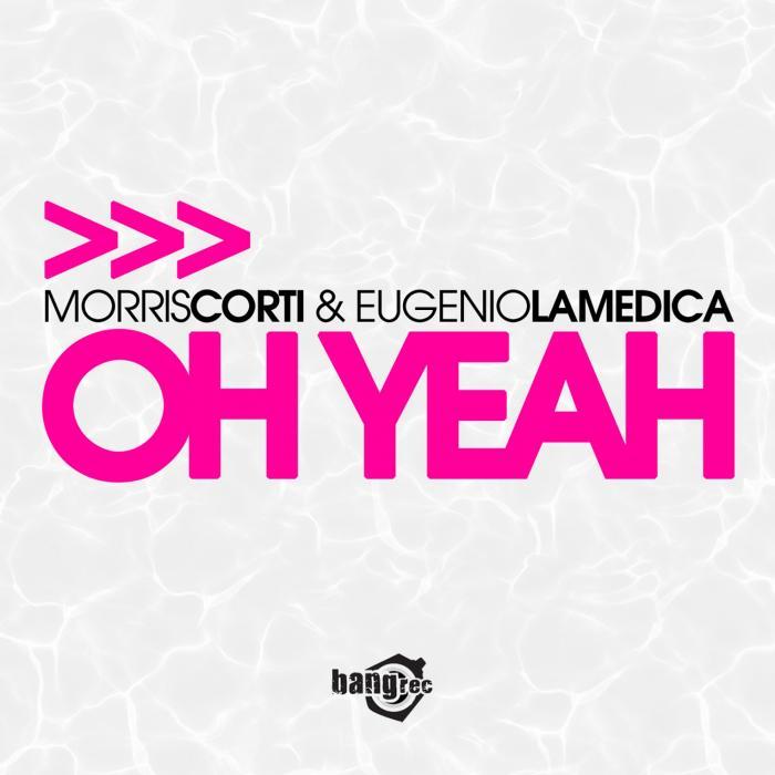 CORTI, Morris/EUGENIO LAMEDICA - Oh Yeah