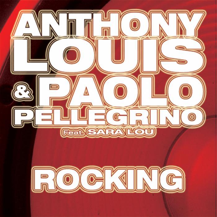 LOUIS, Anthony/PAOLO PELLEGRINO feat SARA LUH - Rocking