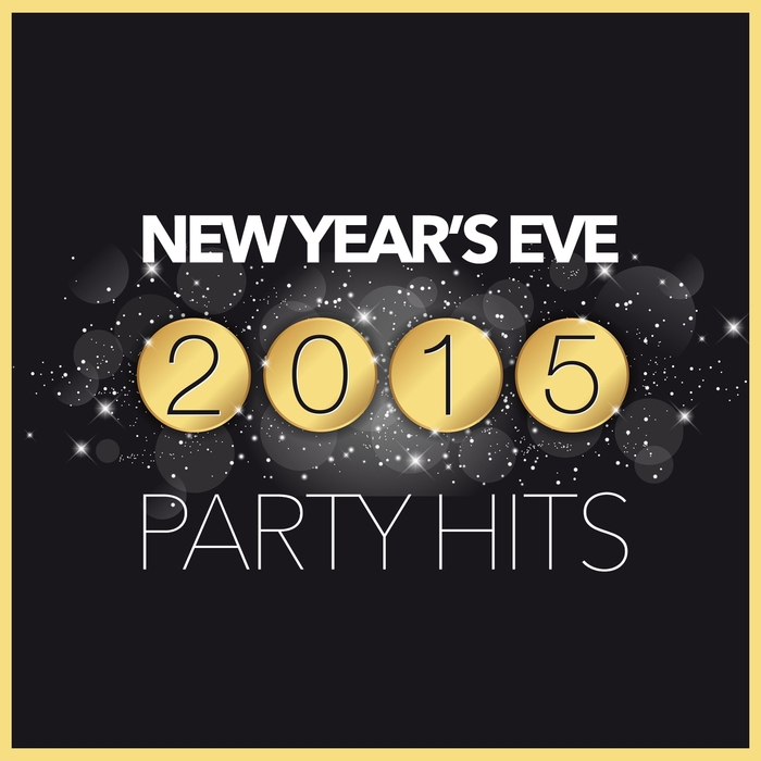 VARIOUS - New Years Eve 2015 Party Hits