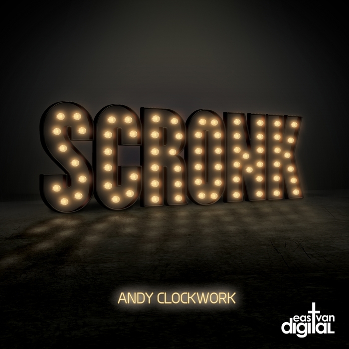 ANDY CLOCKWORK - Scronk EP
