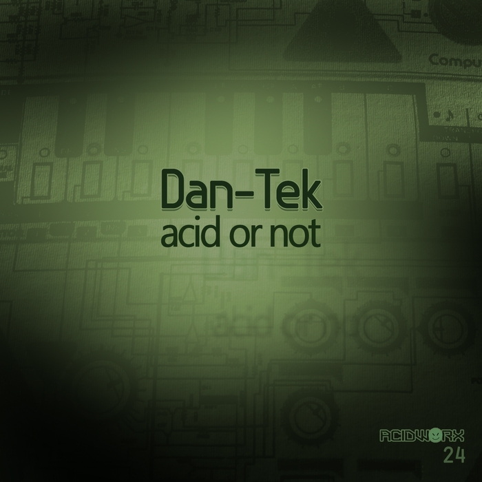 DAN TEK - Acid Or Not