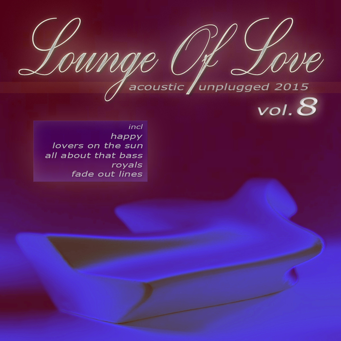 Various: Lounge Of Love Vol 8 (Acoustic Unplugged 2015) at Juno Download