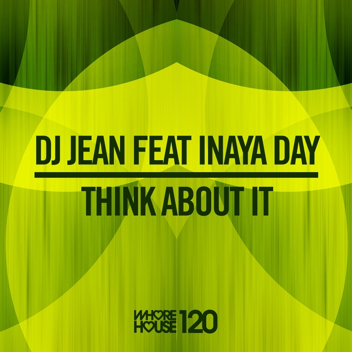 DJ JEAN feat INAYA DAY - Think About It