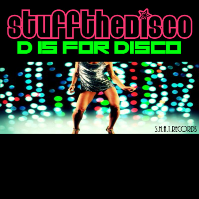 STUFF THE DISCO - D Is For Disco