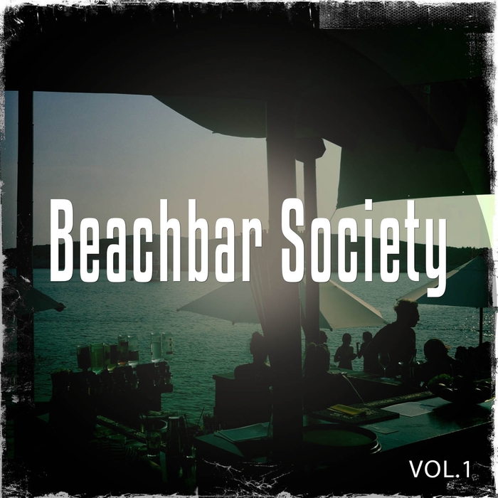 VARIOUS - Beachbar Society Vol 1 (Sunset Beachbar Tunes)