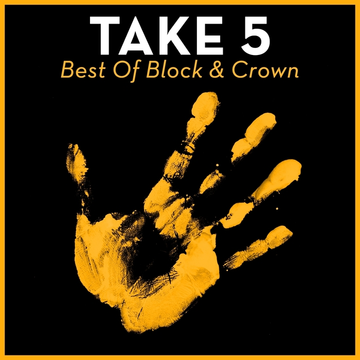BLOCK & CROWN/PATRIOTS ON A MISSION/LADY LAGO/DENNIS RUYER - Take 5: Best Of Block & Crown