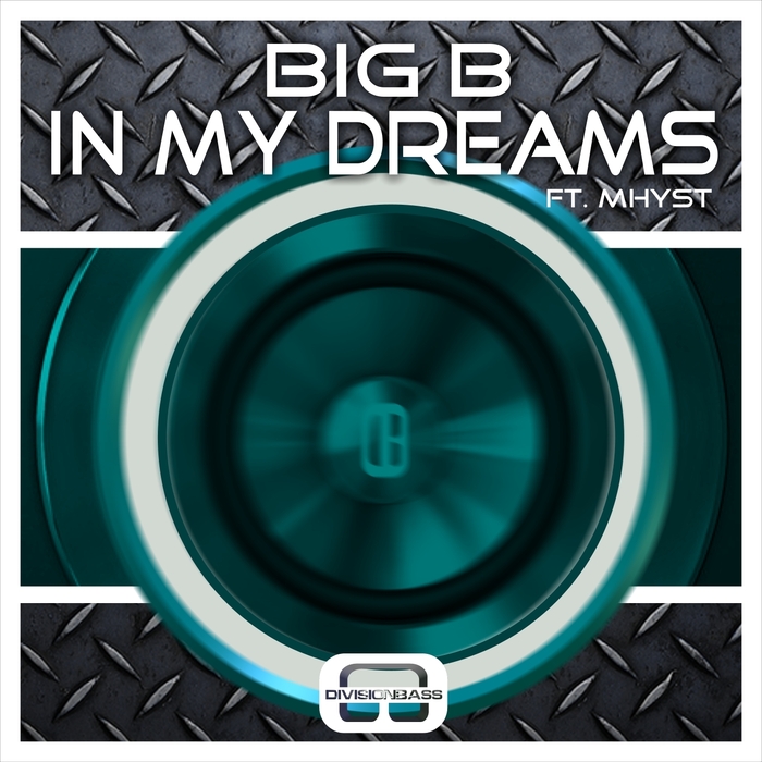 In My Dreams By Big B Feat Mhyst On MP3, WAV, FLAC, AIFF & ALAC At Juno ...