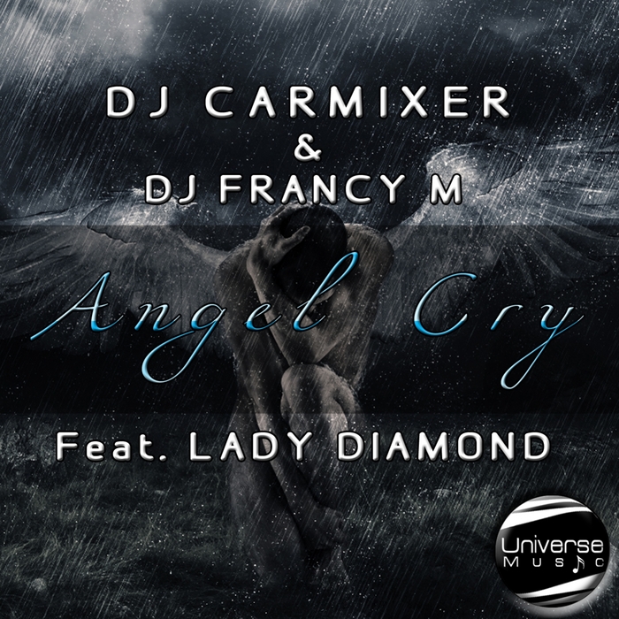 DJ CARMIXER/DJ FRANCY M feat LADY DIAMOND - Angel Cry (remixes)