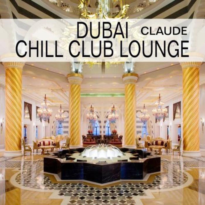 DERANGE, Claude - Dubai Chill Club Lounge